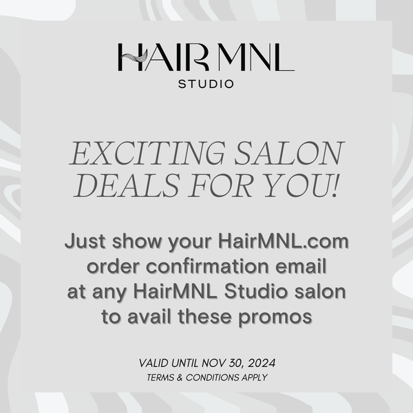 HairMNL Studio Promos - Valid until Nov 30, 2024 (See order confirmation email for full information on offers)